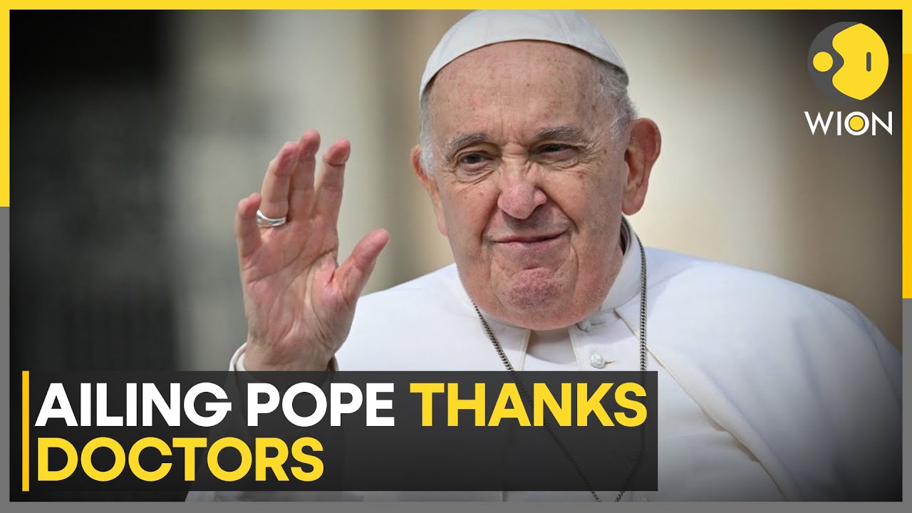 Pope Francis Thanks Medical Staff for ‘Tender’ Care | World News | WION