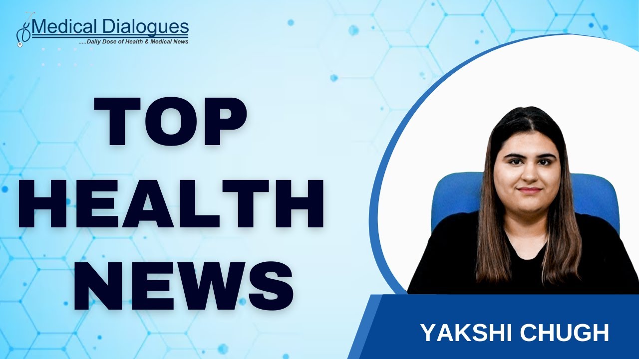 TOP HEALTH NEWS 15-03-2025