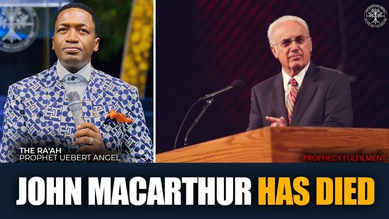 Prophecy Fulfilled | John MacArthur Dies | Prophet Uebert Angel