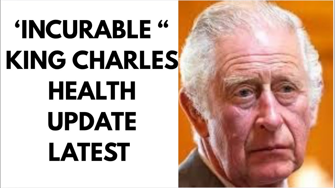 INCURABLE…. KING CHARLES HEALTH UPDATE LATEST #kingcharles #royal #health H