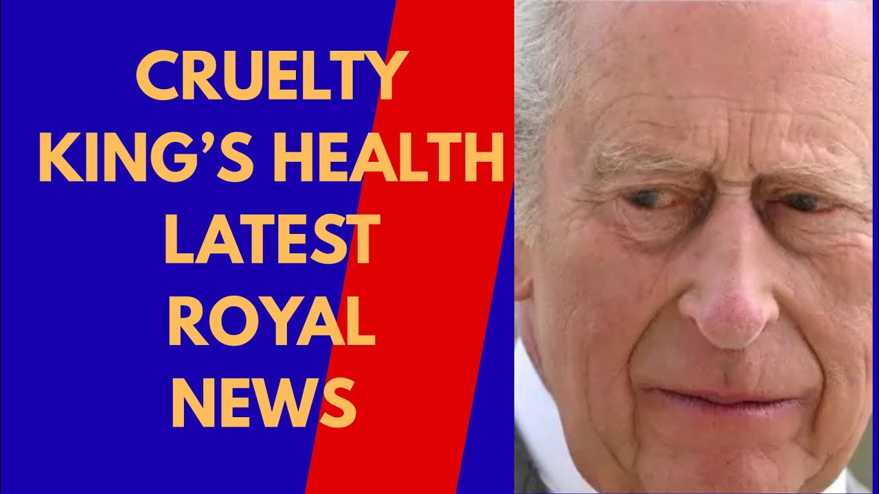KING’S HEALTH LATEST & ROYAL NEWS #health #royal #kingscharles