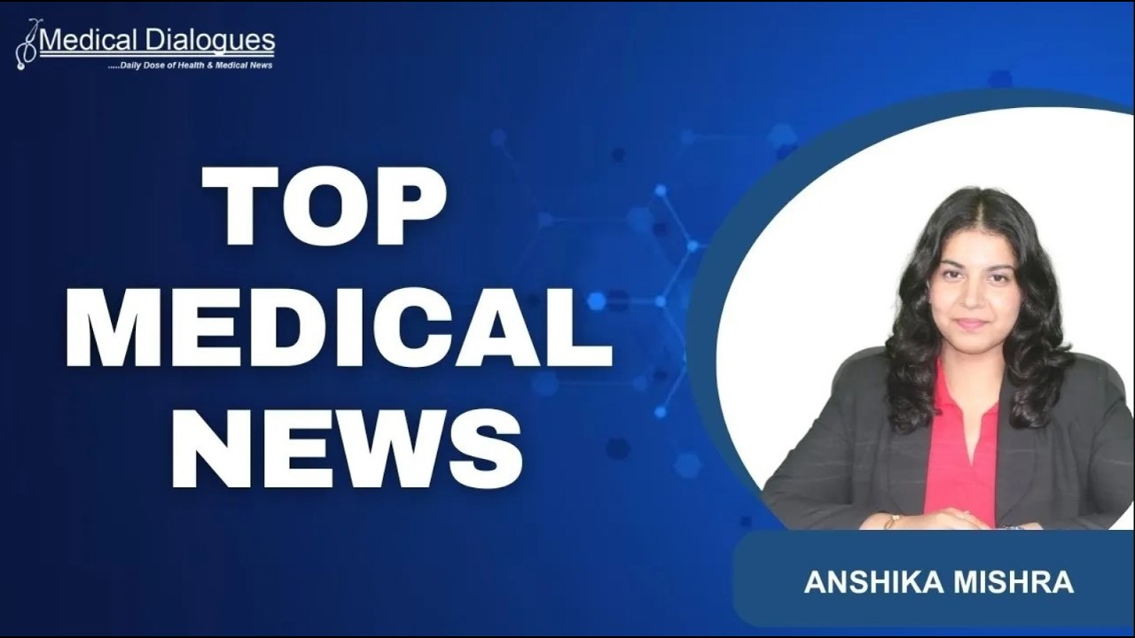 TOP MEDICAL NEWS